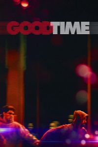 Good Time: Viviendo al límite