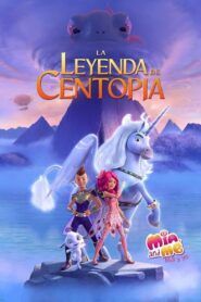 Mia y yo La leyenda de Centopia