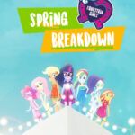 My Little Pony Equestria Girls Spring Breakdown