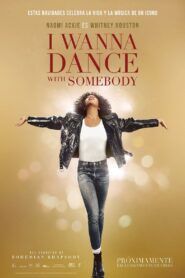 Quiero Bailar con Alguien La Historia de Whitney Houston