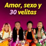 Amor Sexo y 30 Velitas
